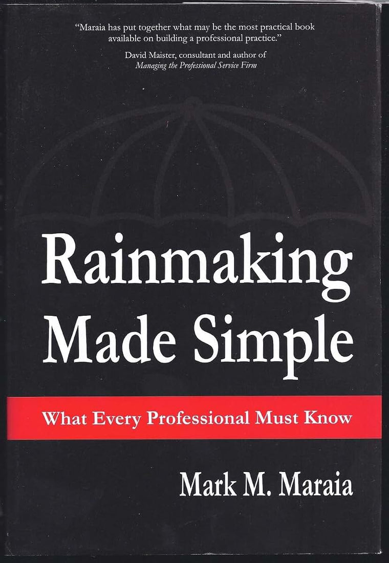 Rainmaking Made Simple What Every Professional Must Know