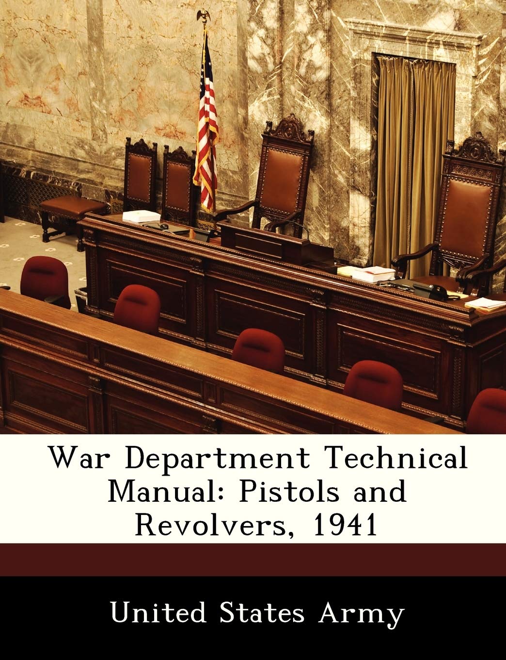 War Department Technical Manual: Pistols and Revolvers, 1941