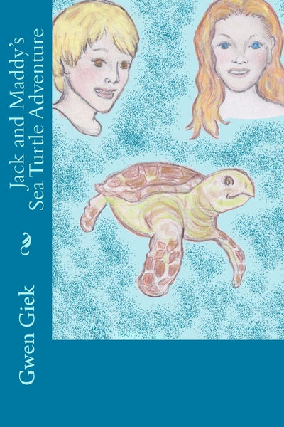 Jack and Maddy's Sea Turtle Adventure (Jack and Maddy's Adventures)