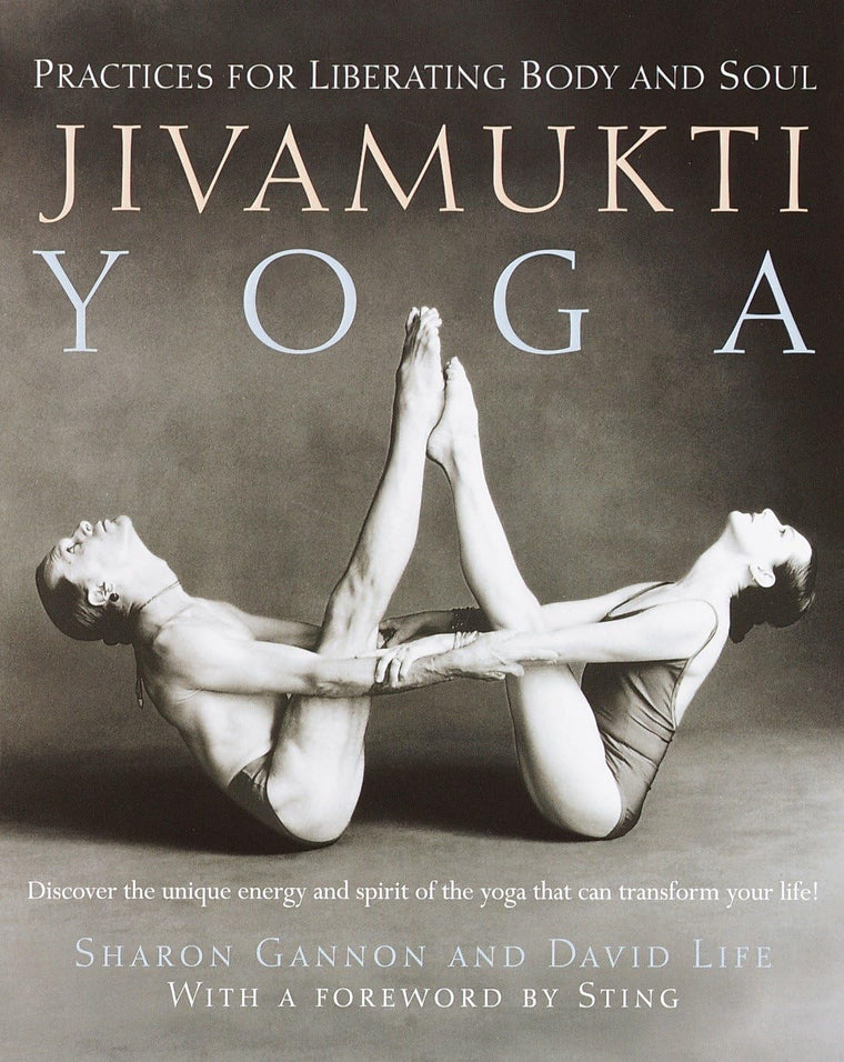 Jivamukti Yoga: Practices for Liberating Body and Soul by Ga
