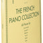 The French Piano Collection - 48 Classical Pieces by Chaminade, Couperin, Debussy, Fauré, Ravel, and Satie  Schirmers Library of Musical Classics, Vol. 2118  Piano Sheet Music Book