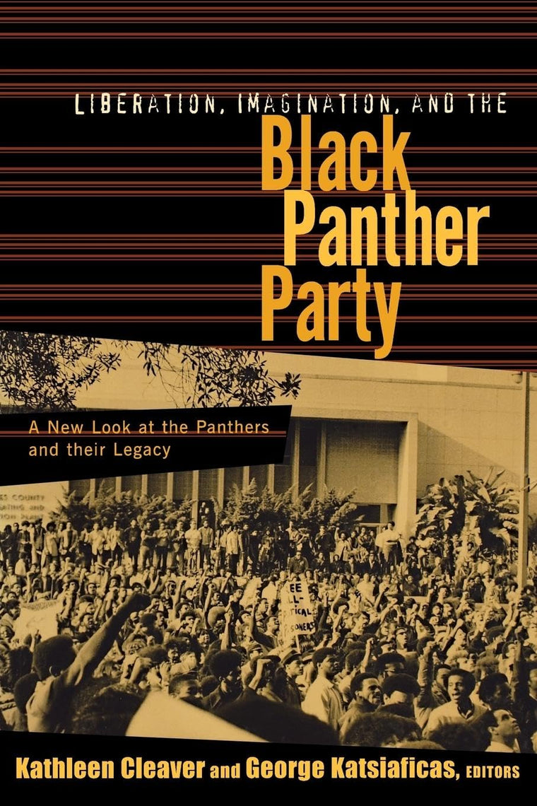 Liberation, Imagination, and the Black Panther Party: A New