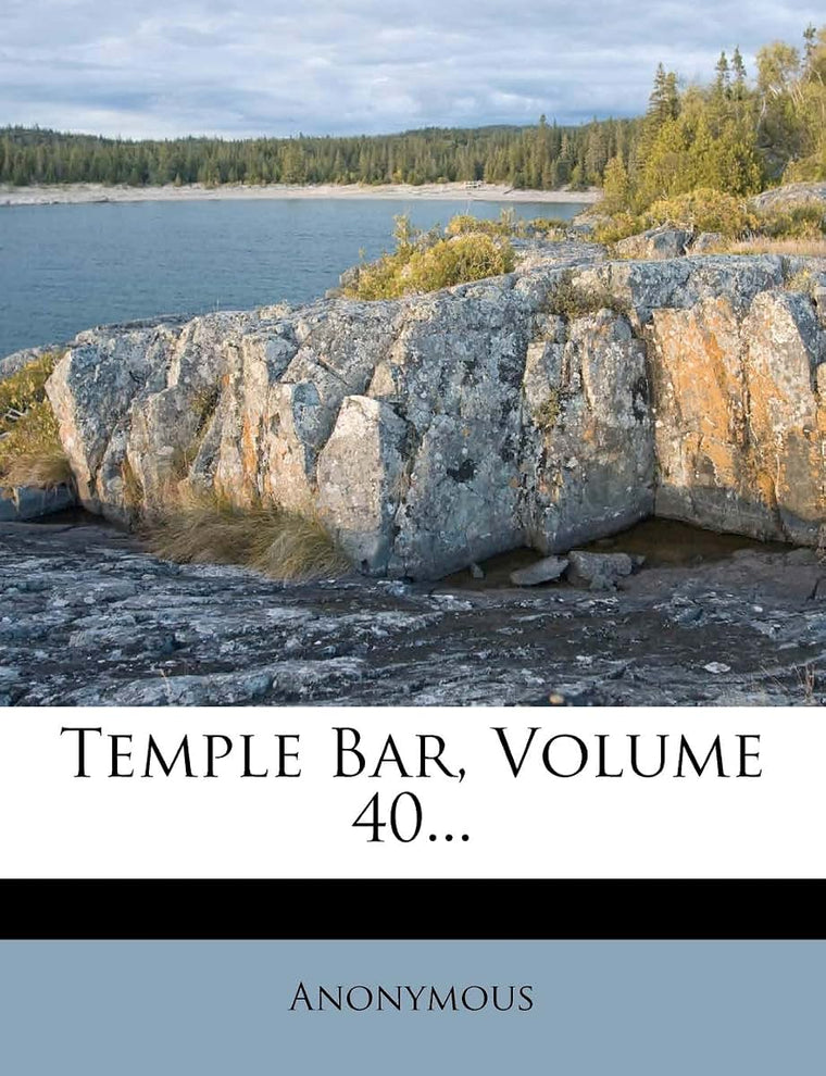 Temple Bar, Volume 40...