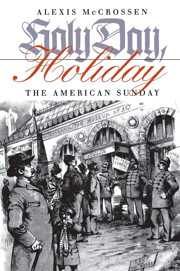 Holy Day, Holiday: The American Sunday