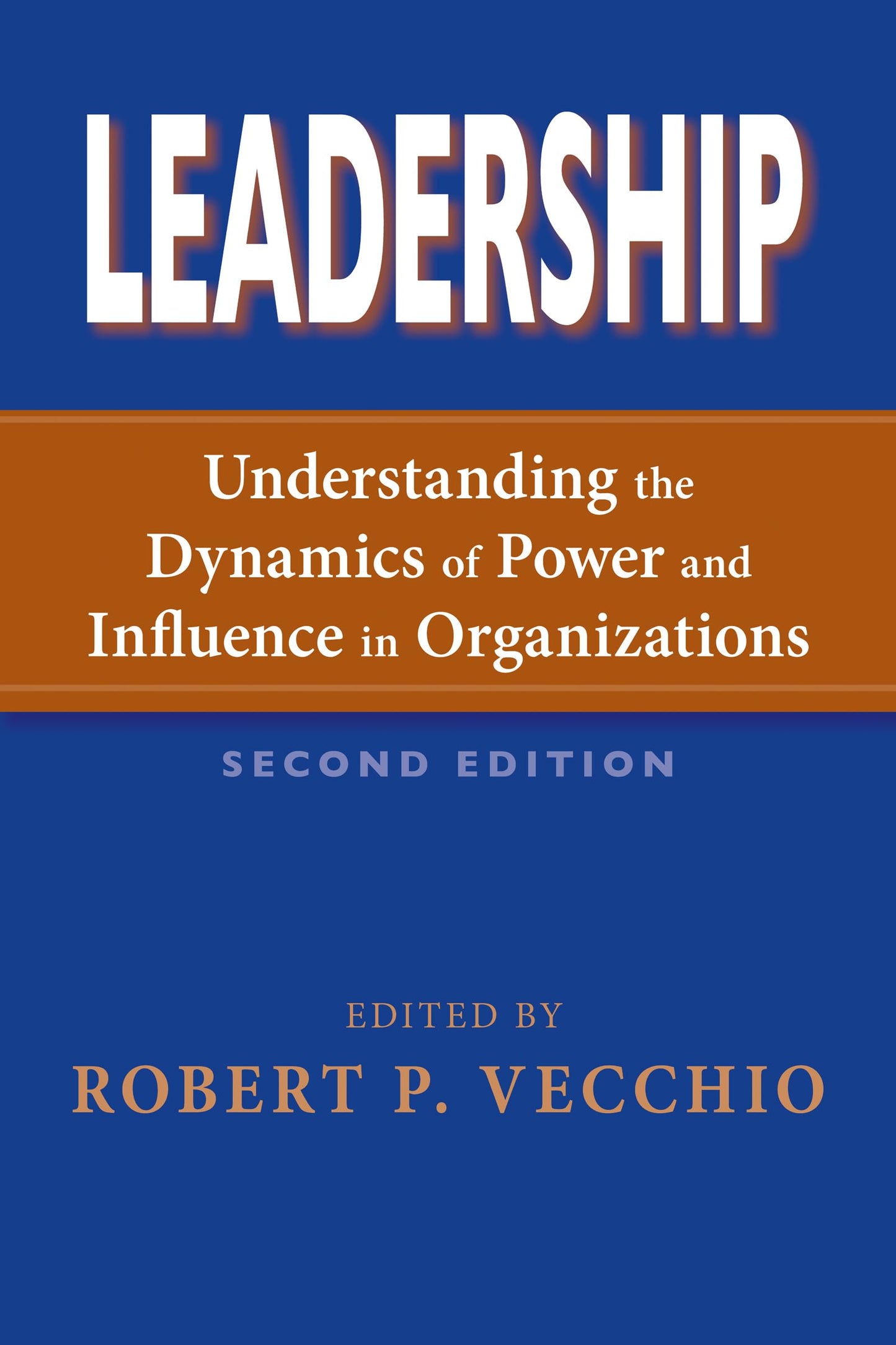Leadership: Understanding the Dynamics of Power and Influence in Organizations, Second Edition