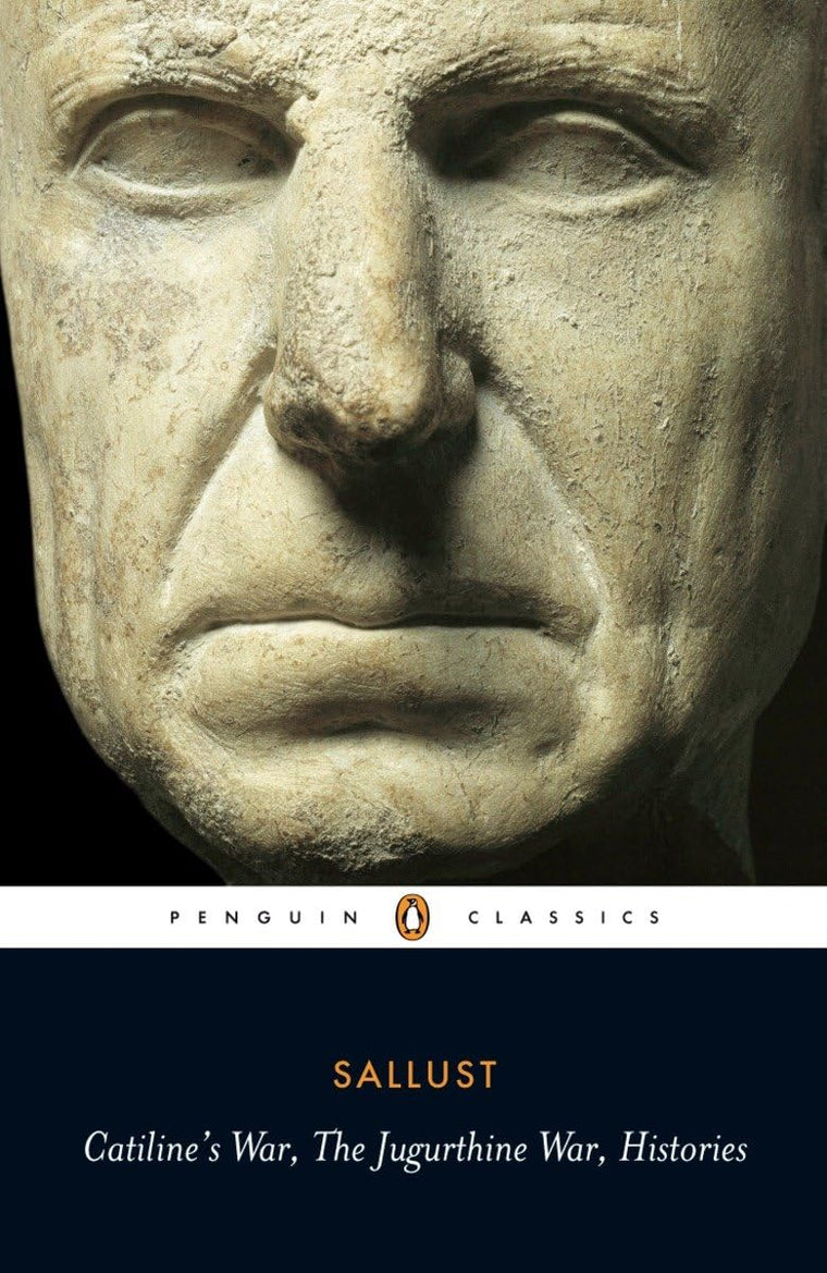 Catiline's War, The Jurgurthine War, Histories (Penguin Classics)