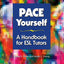 PACE Yourself: A Handbook for ESL Tutors (English Language Teacher Development)