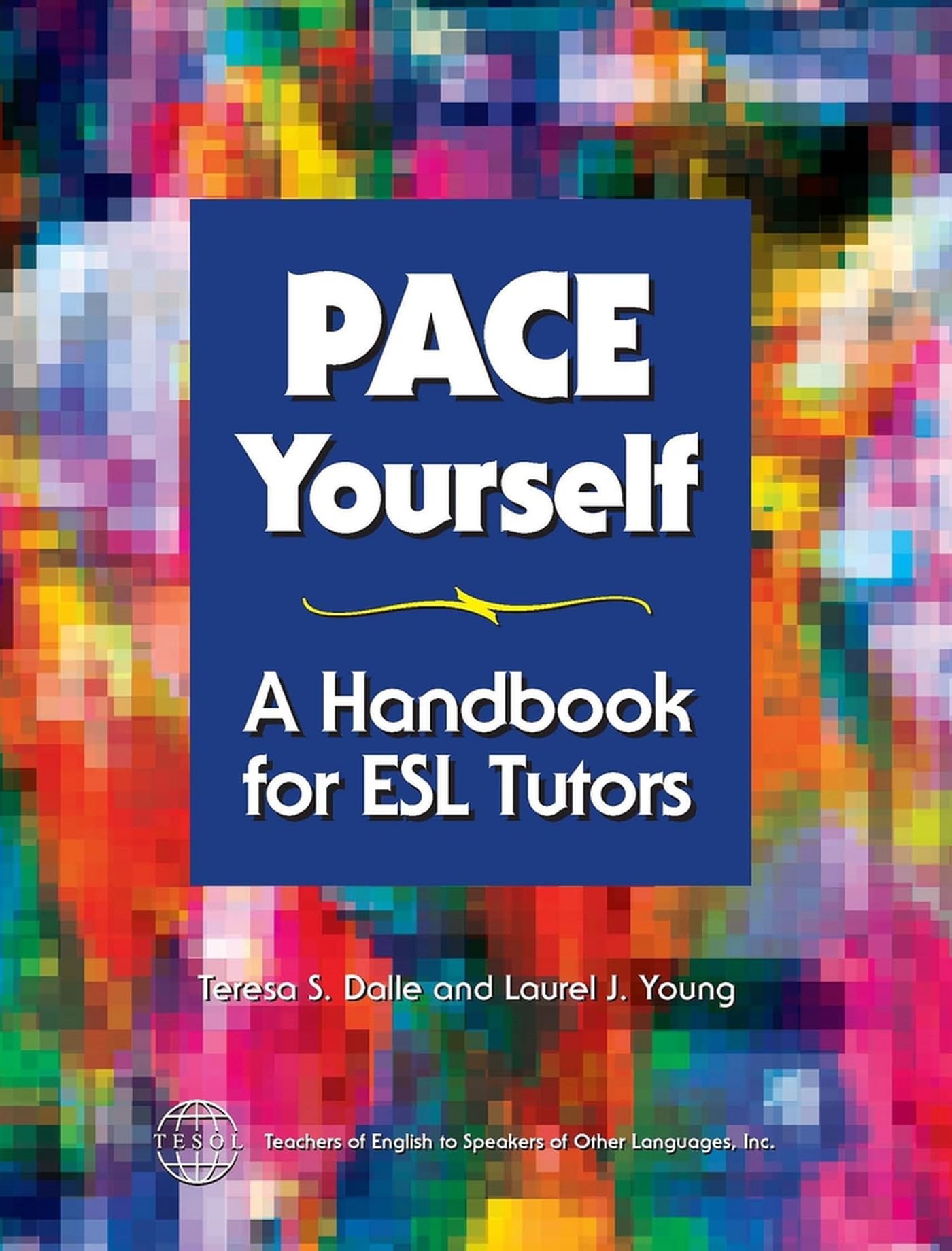 PACE Yourself: A Handbook for ESL Tutors (English Language Teacher Development)