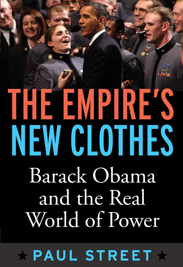 Empire's New Clothes: Barack Obama in the Real World of Power
