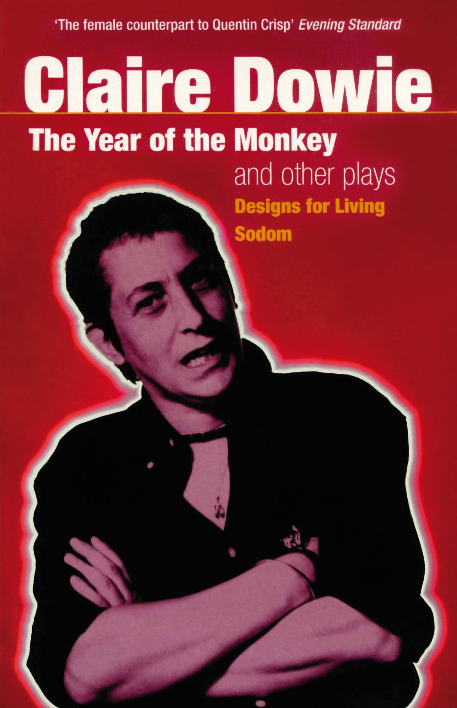 The 'Year Of The Monkey' And Other Plays: The Year of the Monkey , Designs for Living , Sodom (Modern Plays)