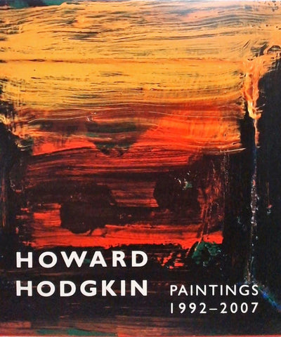 Howard Hodgkin, Paintings 1992-2007 by Lane, Anthony