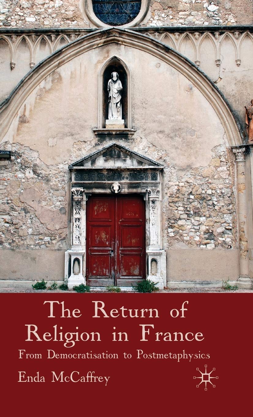 The Return of Religion in France: From Democratisation to Postmetaphysics