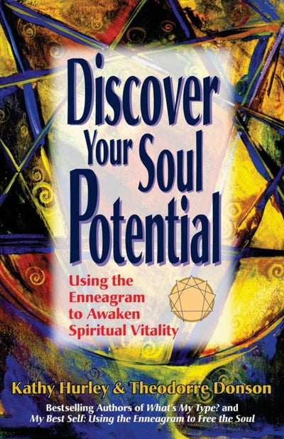 Discover Your Soul Potential: Using the Enneagram to Awaken Spiritual Vitality