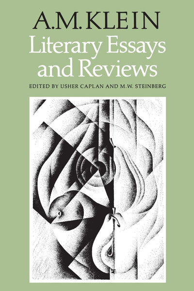 Literary Essays and Reviews: Collected Works of A.M. Klein (Ontario Historical Studies Series,)
