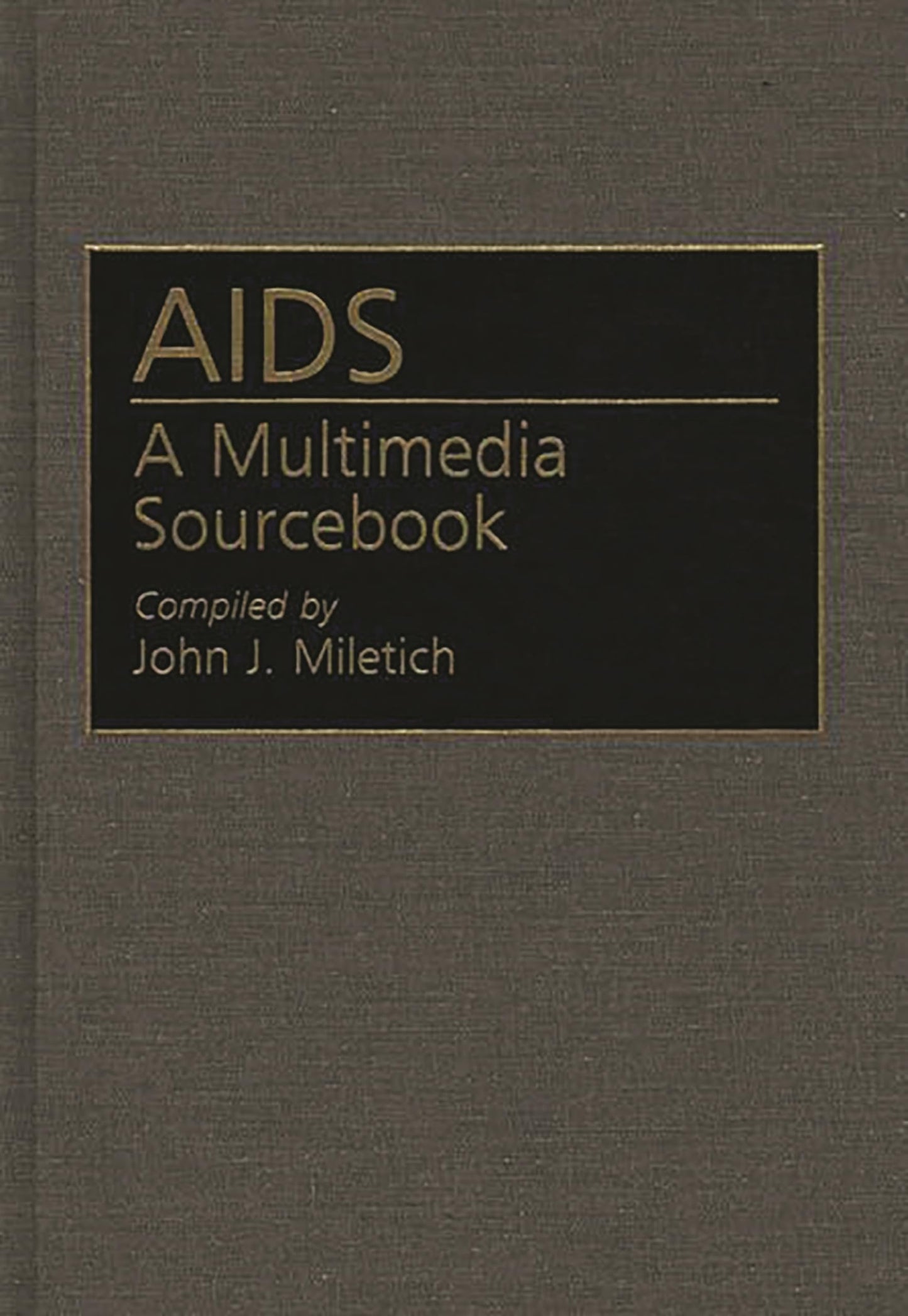 AIDS: A Multimedia Sourcebook (Bibliographies and Indexes in Medical Studies)