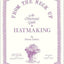 From the Neck Up: An Illustrated Guide to Hatmaking by Drehe