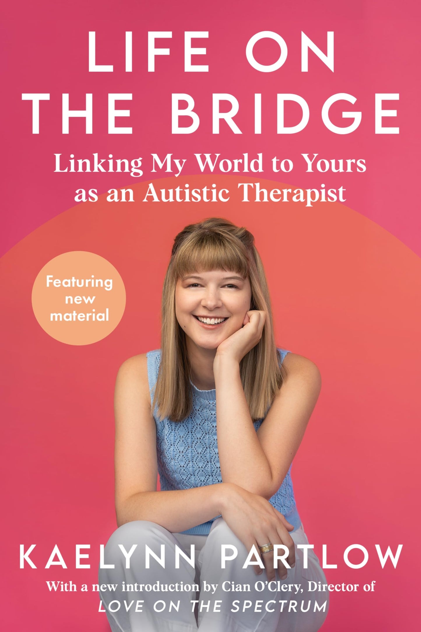 Life on the Bridge: Linking My World to Yours as an Autistic Therapist - A Practical Insider's Guide to Autism and Communication
