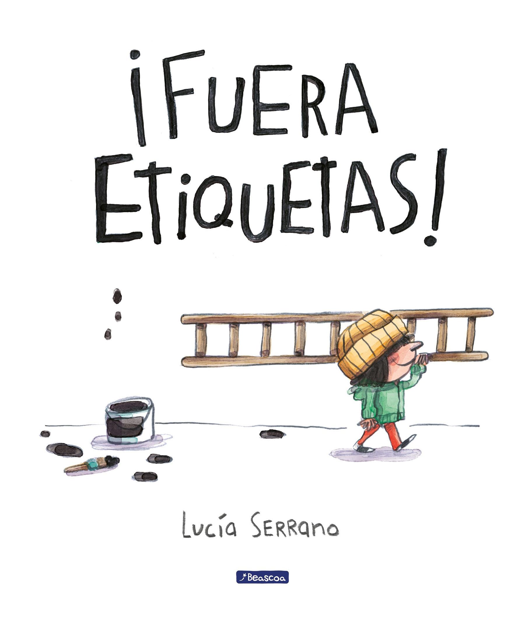 Fuera etiquetas!: Un cuento sobre el poder de las palabras / Throw Out All Labels (Spanish Edition)