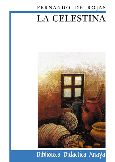 La Celestina (Biblioteca Didactica Anaya) (Spanish Edition)