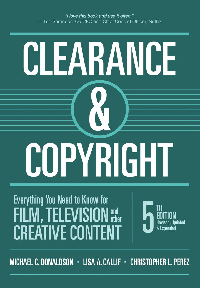 Clearance & Copyright: Everything You Need to Know for Film, Television, and Other Creative Content