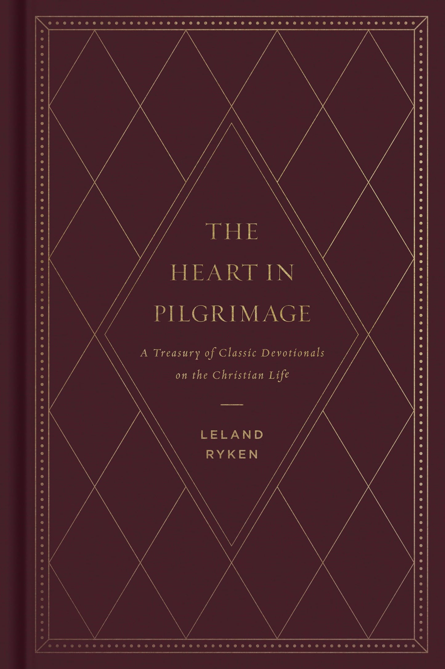 The Heart in Pilgrimage: A Treasury of Classic Devotionals on the Christian Life