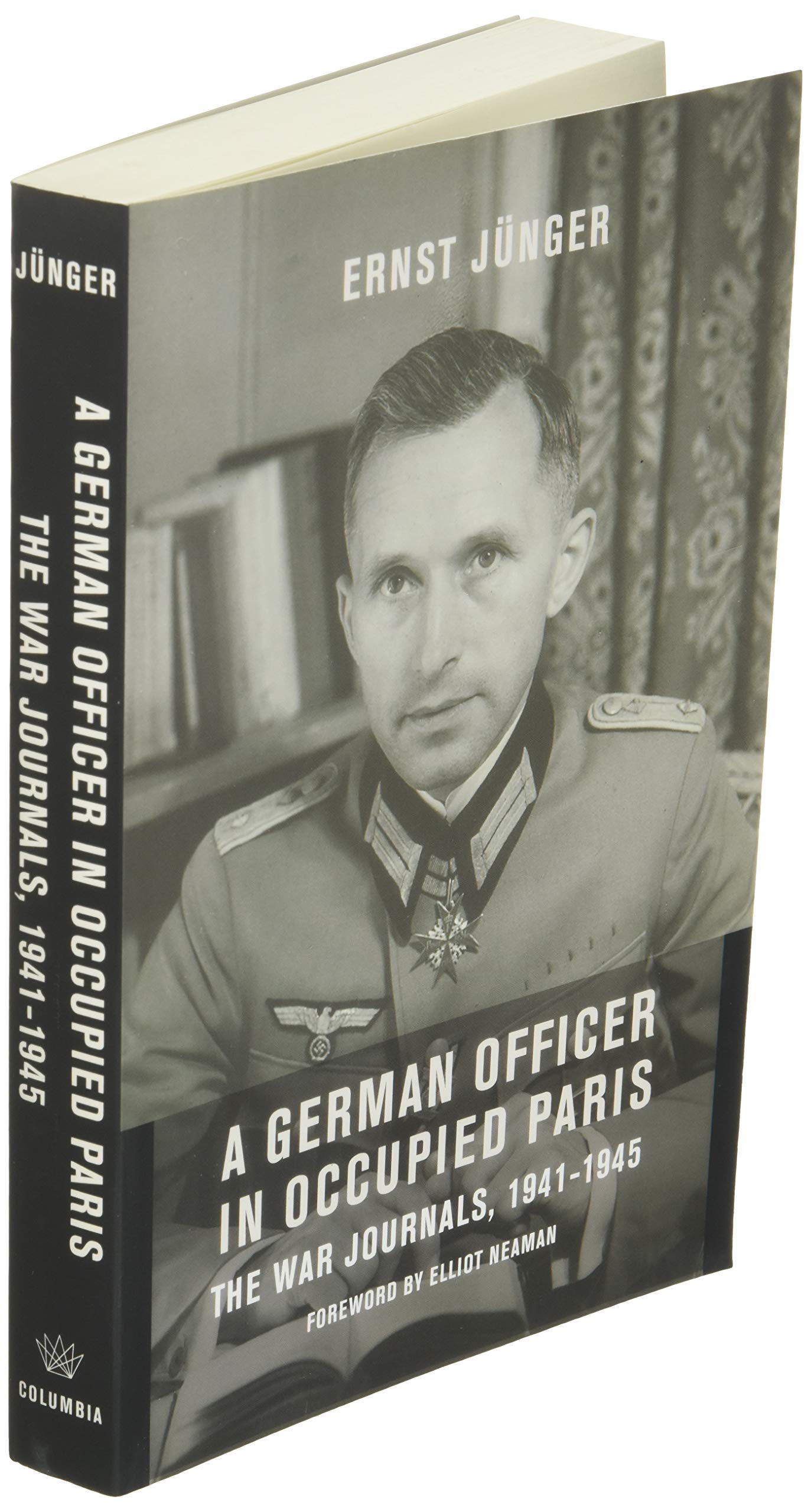 A German Officer in Occupied Paris: The War Journals, 1941-1945 (European Perspectives: A Series in Social Thought and Cultural Criticism)