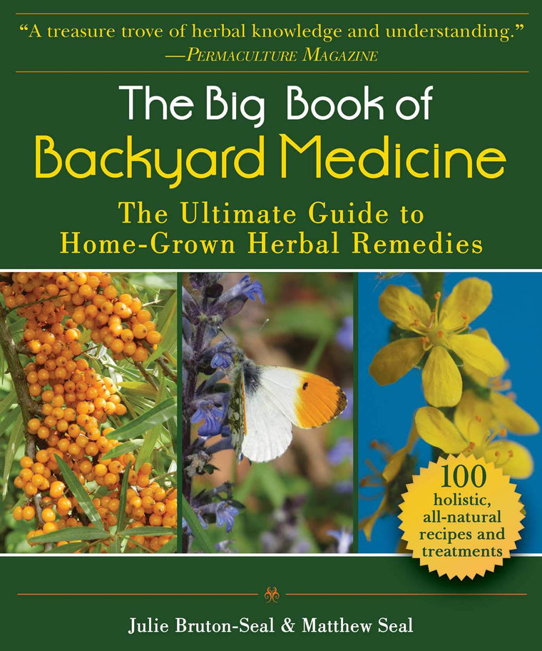 Big Book of Backyard Medicine: The Ultimate Guide to Home-Grown Herbal Remedies