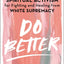 Do Better: Spiritual Activism for Fighting and Healing from White Supremacy