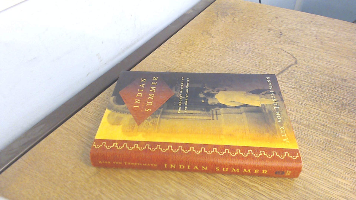 Indian Summer: The Secret History of the End of an Empire
