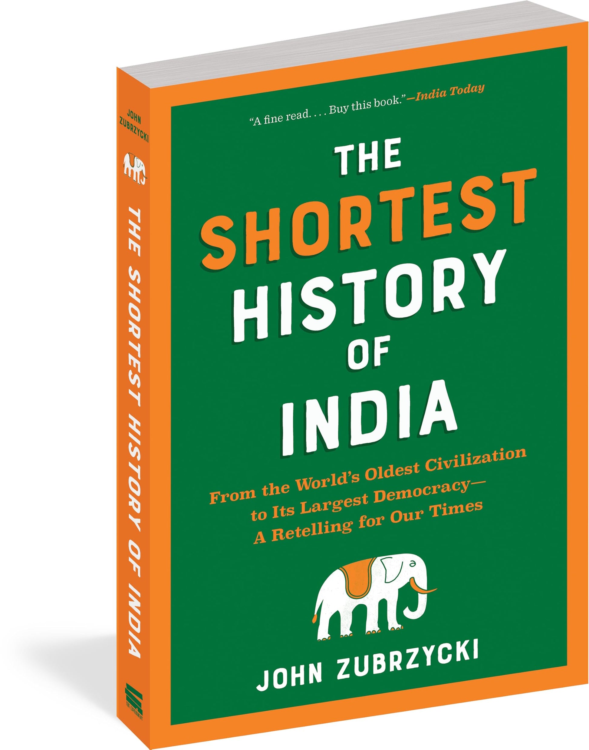 The Shortest History of India: From the Worlds Oldest Civilization to Its Largest Democracy-A Retelling for Our Times