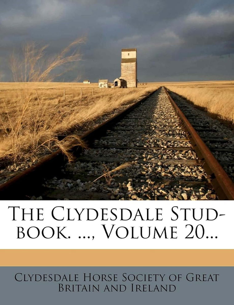 The Clydesdale Stud-Book. ..., Volume 20...