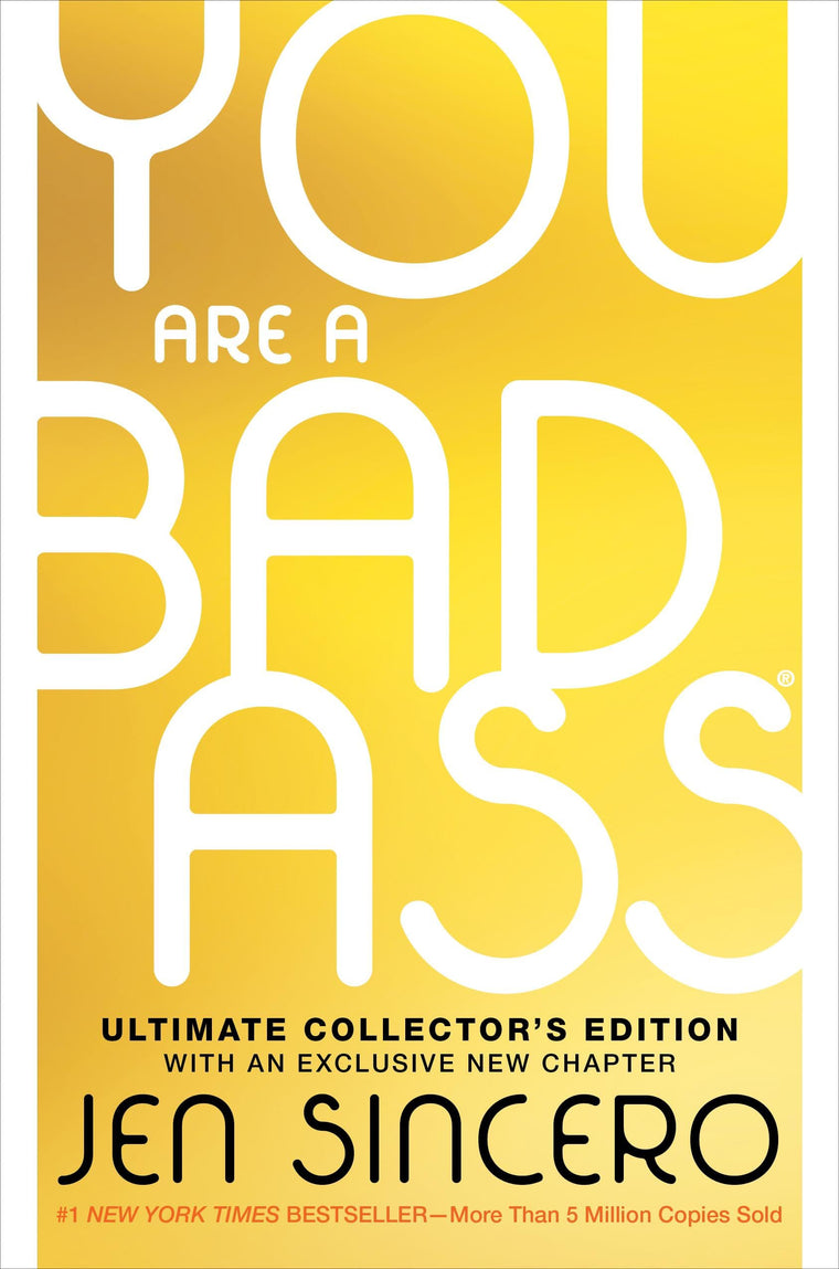 You Are a Badass? (Ultimate Collector's Edition): How to Stop Doubting Your Greatness and Start Living an Awesome Life