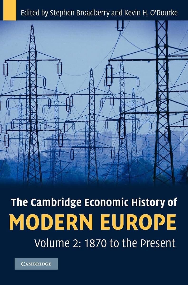 The Cambridge Economic History of Modern Europe: Volume 2, 1870 to the Present