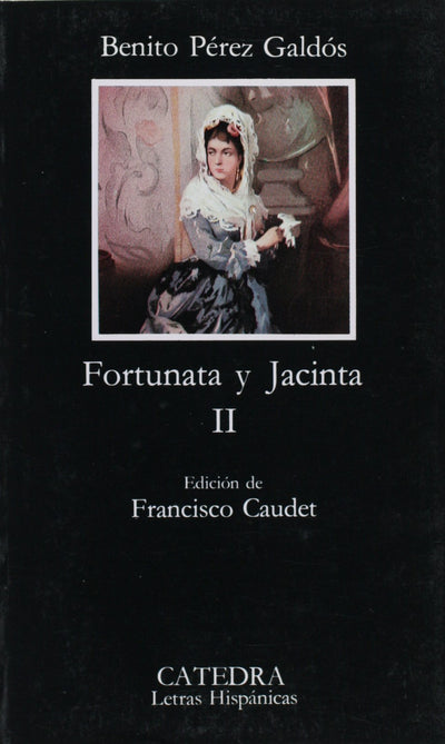 Fortunata y Jacinta, II (COLECCION LETRAS HISPANICAS) (Spanish Edition)