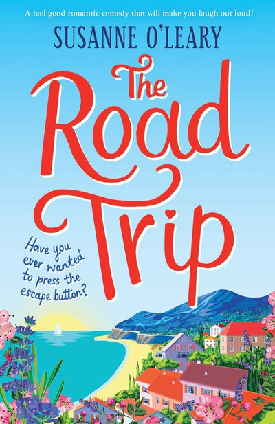 The Road Trip: A feel-good romantic comedy that will make you laugh out loud! (Maddy and Leanne Series)