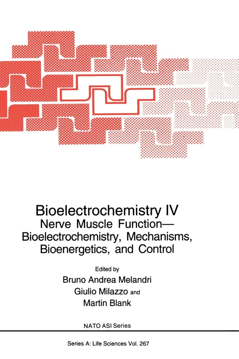 Bioelectrochemistry IV: Nerve Muscle Function-Bioelectrochemistry, Mechanisms, Bioenergetics and Control (Nato Science Series: A:)