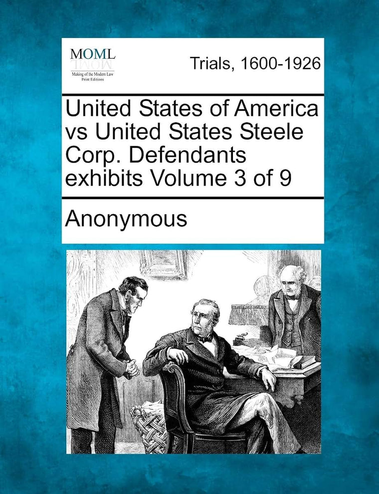 United States of America Vs United States Steele Corp. Defendants Exhibits Volume 3 of 9
