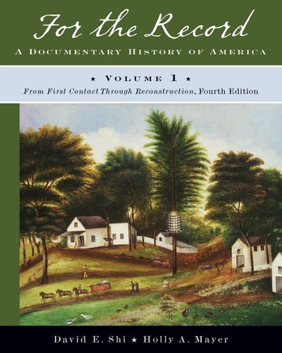 For the Record: A Documentary History of America: From First Contact through Reconstruction