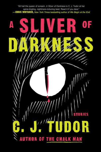 A Sliver of Darkness: Stories by C. J. Tudor