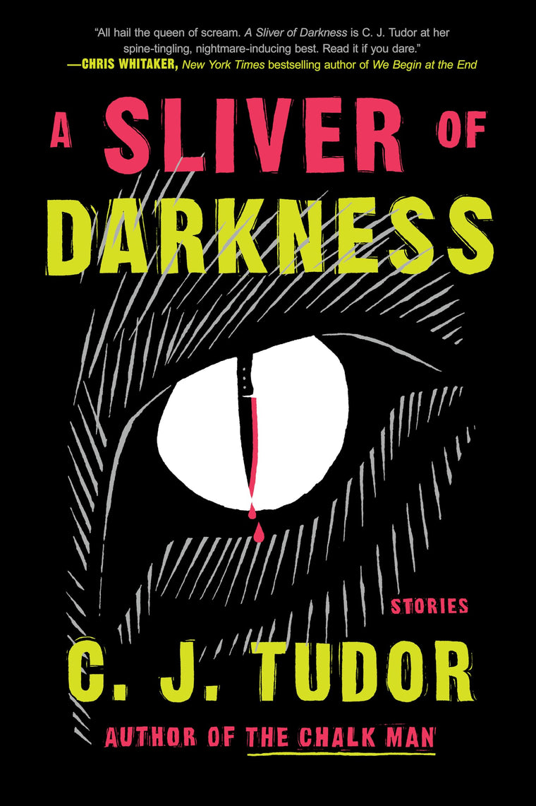 A Sliver of Darkness: Stories by C. J. Tudor