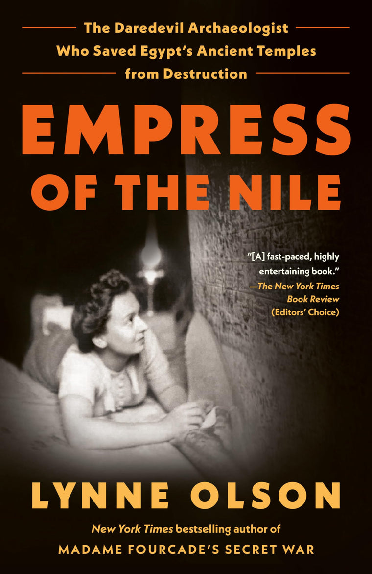 Empress of the Nile: The Daredevil Archaeologist Who Saved E