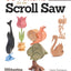 3-D Patterns for the Scroll Saw, Revised Edition: Time-Saving Tips & Ready-to-Cut Patterns for 44 Unique Projects (Fox Chapel Publishing)