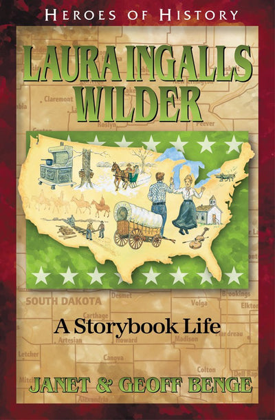 Laura Ingalls Wilder: A Storybook Life (Heroes of History)