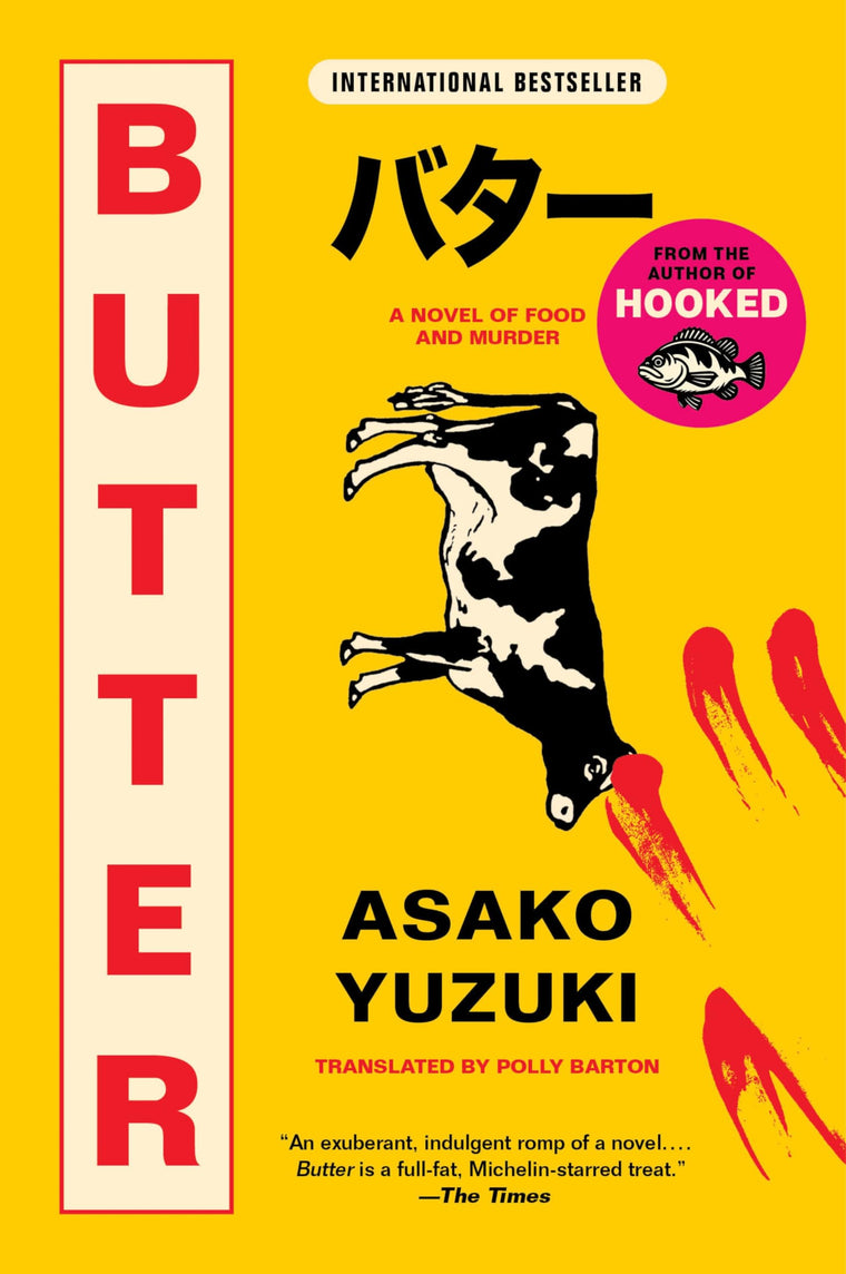 Butter: A Novel of Food and Murder - The Cult Japanese Bestseller about a Serial Killer Cook