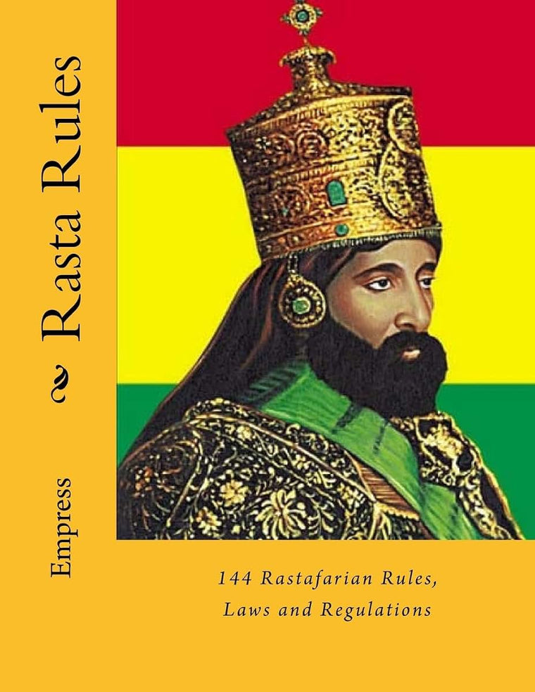 Rasta Rules: 144 Rastafarian Rules, Laws and Regulations