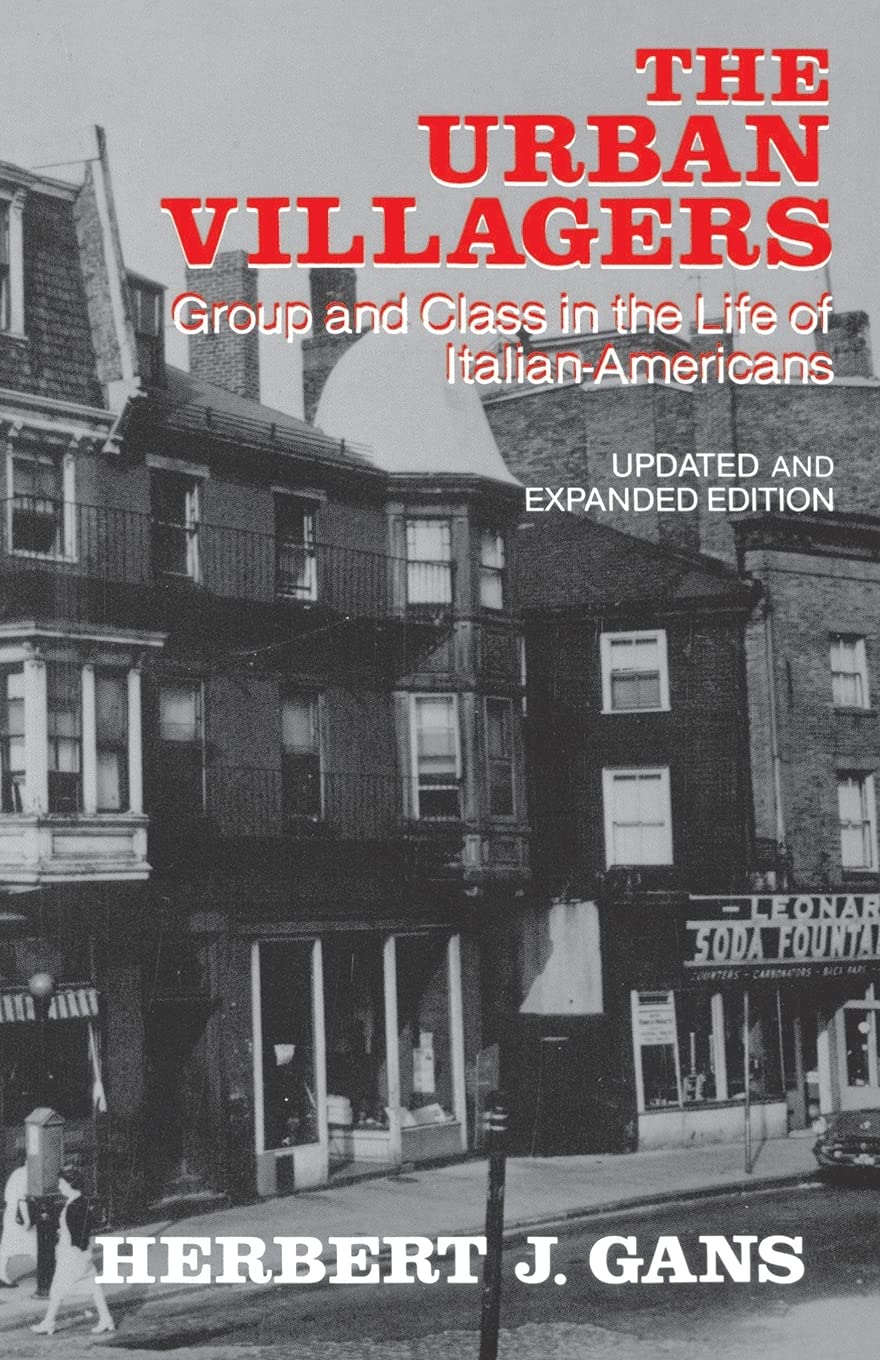 Urban Villagers: Group and Class in the Life of Italian-Americans