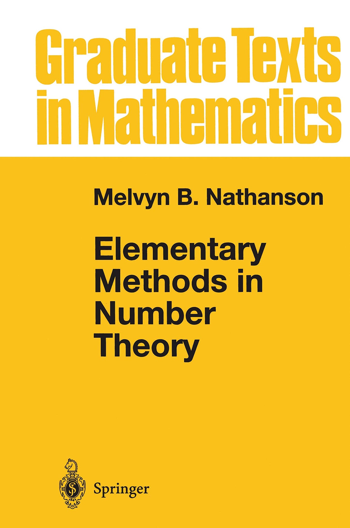 Elementary Methods in Number Theory (Graduate Texts in Mathematics, Vol. 195) (Graduate Texts in Mathematics, 195)