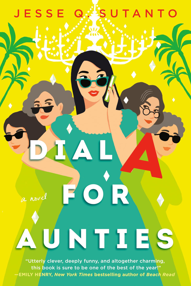 Dial A for Aunties by Sutanto, Jesse Q.