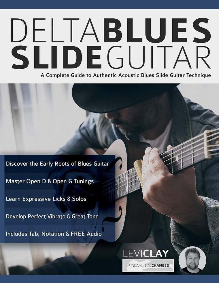 Delta Blues Slide Guitar: A Complete Guide to Authentic Acoustic Blues Slide Guitar (Learn How to Play Blues Guitar)