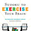Will Shortz Presents Sudoku to Exercise Your Brain: 100 Wordless Crossword Puzzles